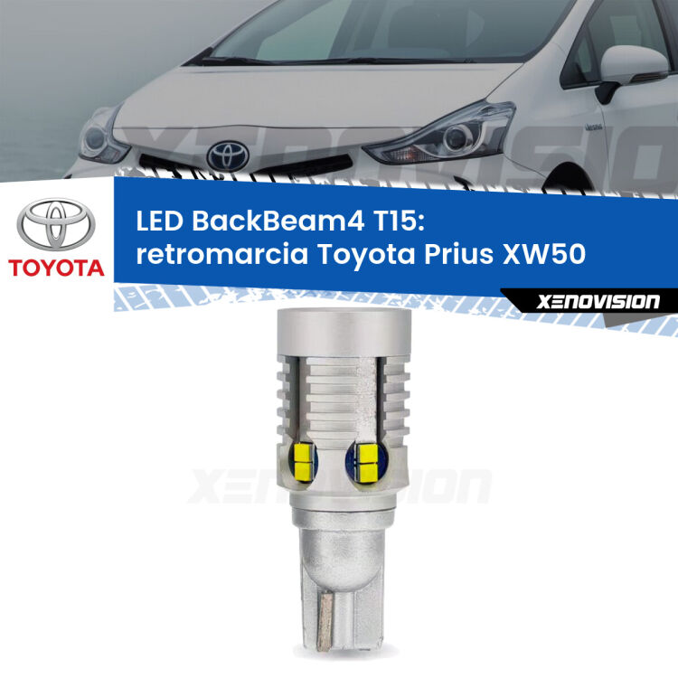 <strong>Retromarcia LED per Toyota Prius</strong> XW50 2015 in poi. Lampada <strong>T15</strong> canbus modello BackBeam4.