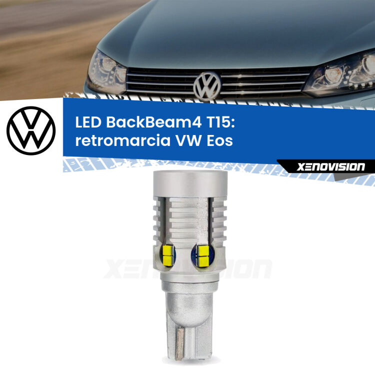 <strong>Retromarcia LED per VW Eos</strong>  2011 - 2015. Lampada <strong>T15</strong> canbus modello BackBeam4.