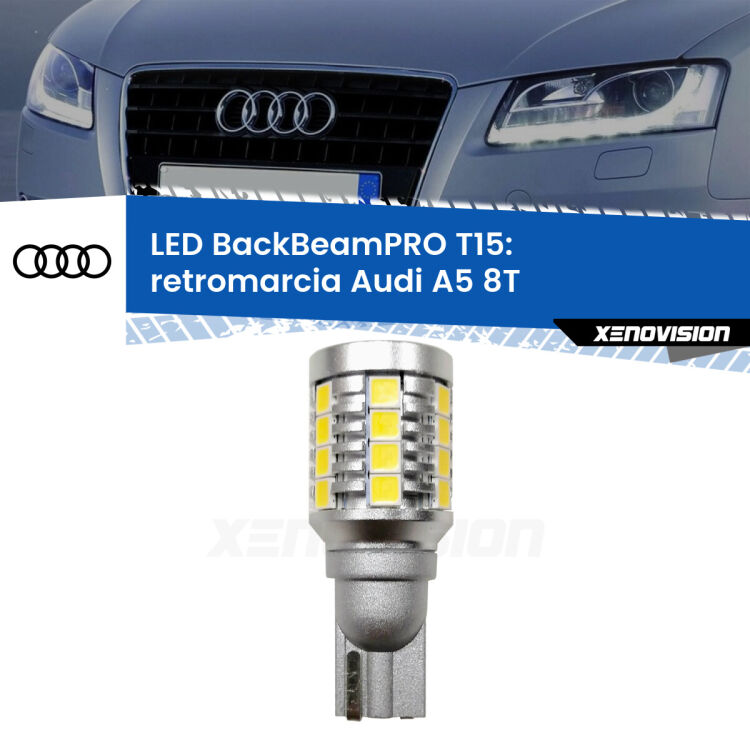 <strong>Luce retromarcia LED per Audi A5</strong> 8T 2007 - 2017. Una lampadina <b>T15</b> esageratamente spinta: 15W di potenza, 20 volte più luce delle originali.