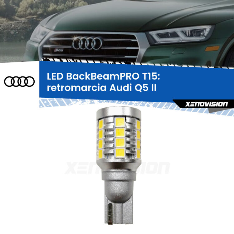 <strong>Luce retromarcia LED per Audi Q5</strong> II 2018 in poi. Lampadina <b>T15</b> esageratamente spinta: 15W di potenza, 20 volte più luce delle originali.