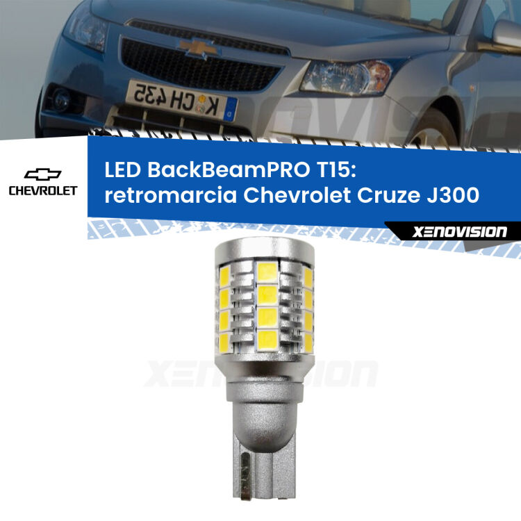 <strong>Luce retromarcia LED per Chevrolet Cruze</strong> J300 2009 - 2019. Una lampadina <b>T15</b> esageratamente spinta: 15W di potenza, 20 volte più luce delle originali.