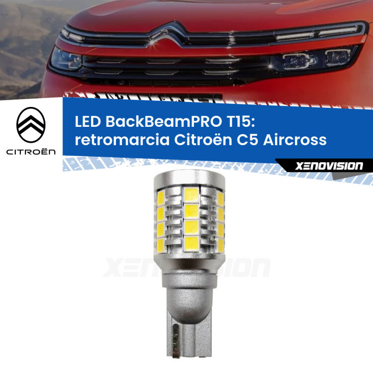 <strong>Luce retromarcia LED per Citroën C5 Aircross</strong>  2017 in poi. Lampadina <b>T15</b> esageratamente spinta: 15W di potenza, 20 volte più luce delle originali.