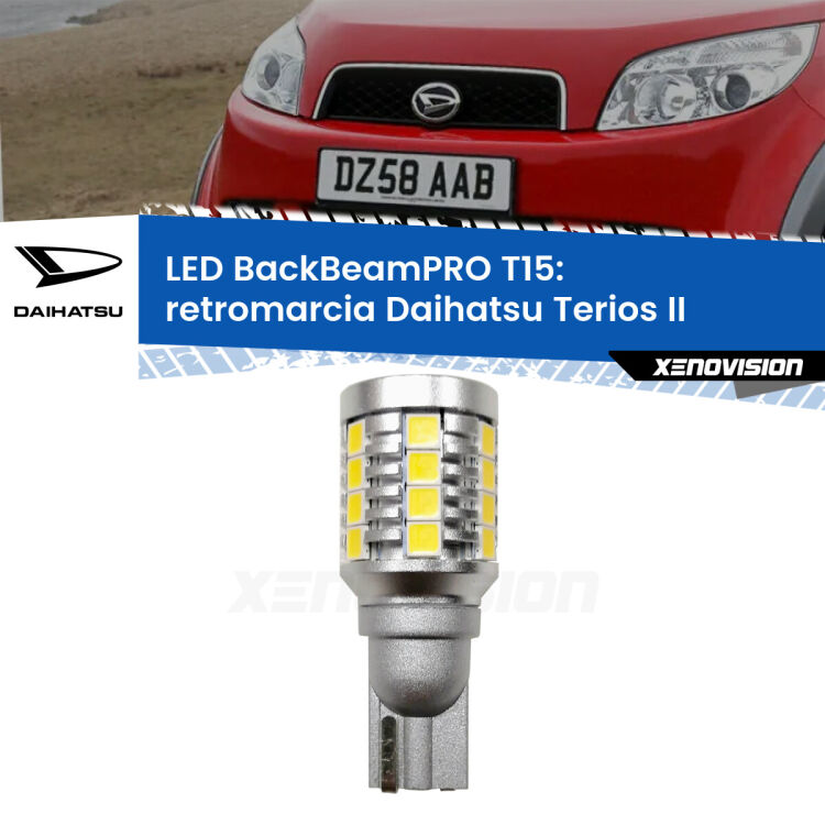 <strong>Luce retromarcia LED per Daihatsu Terios</strong> II 2005 - 2009. Lampadina <b>T15</b> esageratamente spinta: 15W di potenza, 20 volte più luce delle originali.