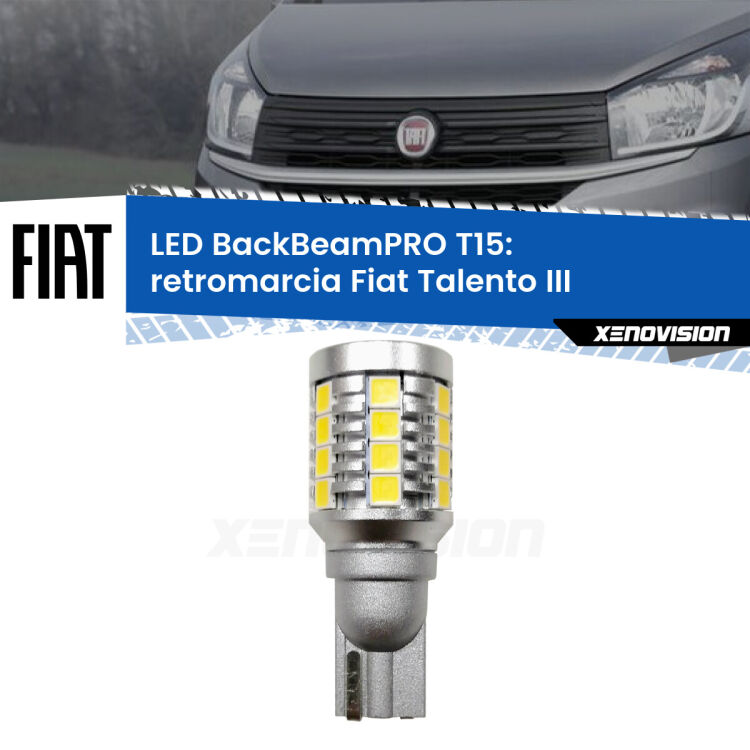 <strong>Luce retromarcia LED per Fiat Talento</strong> III 2016 - 2020. Una lampadina <b>T15</b> esageratamente spinta: 15W di potenza, 20 volte più luce delle originali.