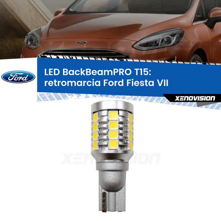 <strong>Luce retromarcia LED per Ford Fiesta VII</strong>  2017 - 2020. Lampadina <b>T15</b> esageratamente spinta: 15W di potenza, 20 volte più luce delle originali.