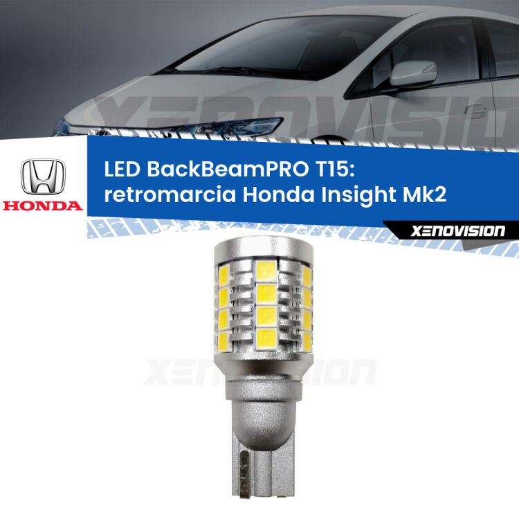 <strong>Luce retromarcia LED per Honda Insight</strong> Mk2 2009 - 2017. Una lampadina <b>T15</b> esageratamente spinta: 15W di potenza, 20 volte più luce delle originali.