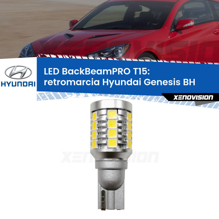 <strong>Luce retromarcia LED per Hyundai Genesis</strong> BH 2008 - 2014. Una lampadina <b>T15</b> esageratamente spinta: 15W di potenza, 20 volte più luce delle originali.