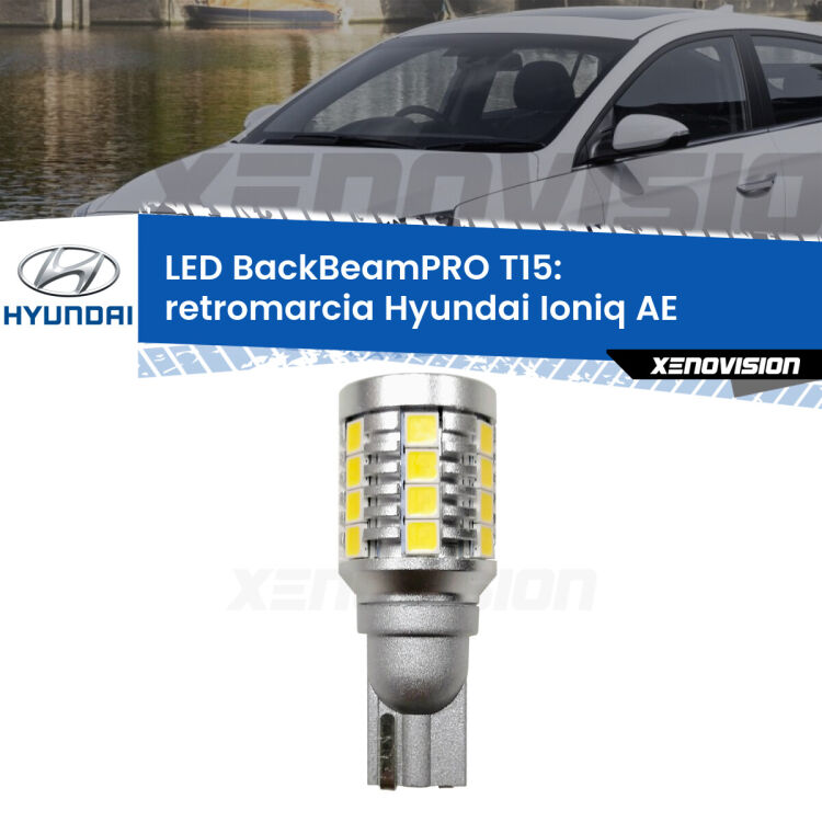 <strong>Luce retromarcia LED per Hyundai Ioniq</strong> AE 2016 in poi. Una lampadina <b>T15</b> esageratamente spinta: 15W di potenza, 20 volte più luce delle originali.