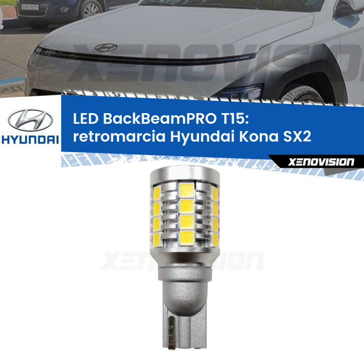 <strong>Luce retromarcia LED per Hyundai Kona</strong> SX2 2023 in poi. Una lampadina <b>T15</b> esageratamente spinta: 15W di potenza, 20 volte più luce delle originali.