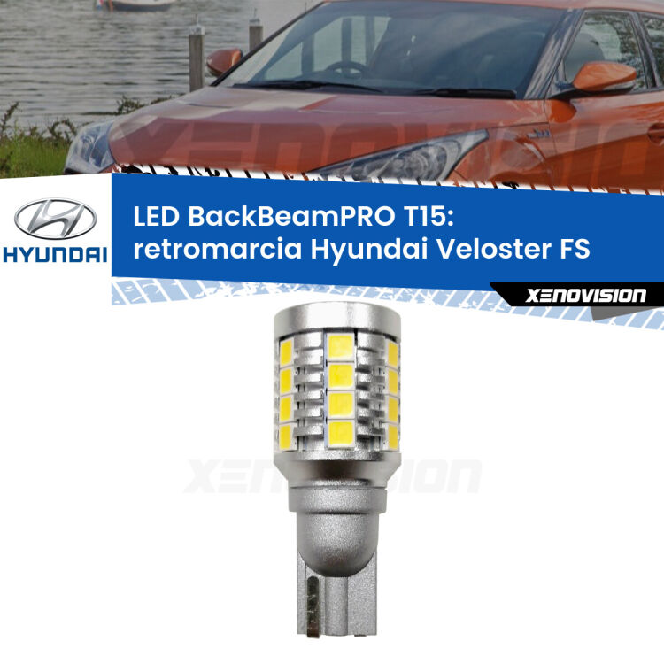 <strong>Luce retromarcia LED per Hyundai Veloster</strong> FS 2011 - 2017. Una lampadina <b>T15</b> esageratamente spinta: 15W di potenza, 20 volte più luce delle originali.