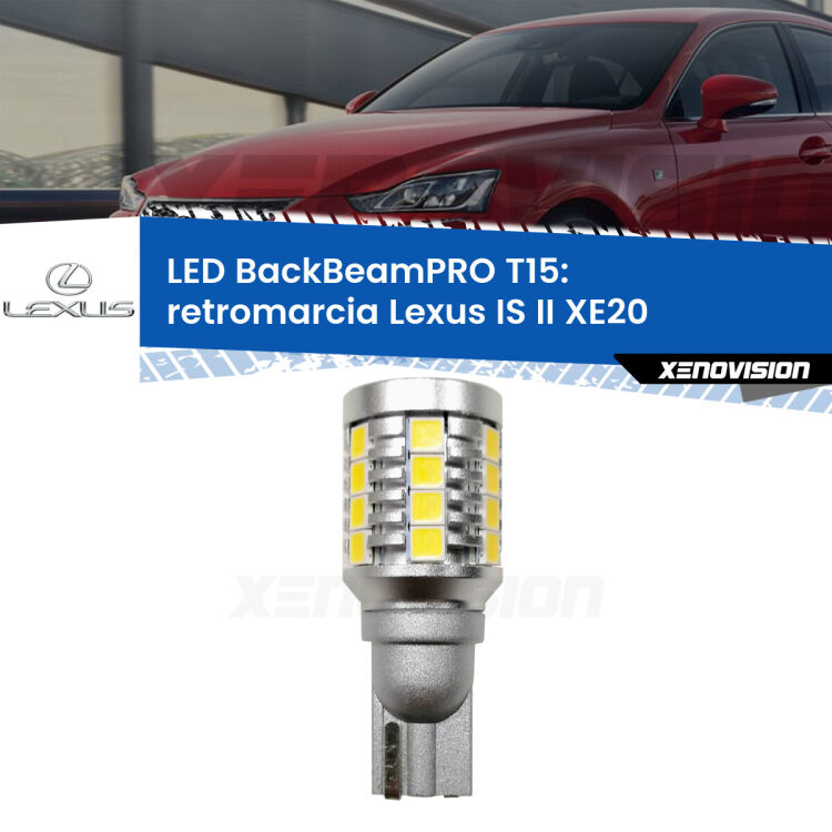 <strong>Luce retromarcia LED per Lexus IS II</strong> XE20 2005 - 2013. Una lampadina <b>T15</b> esageratamente spinta: 15W di potenza, 20 volte più luce delle originali.