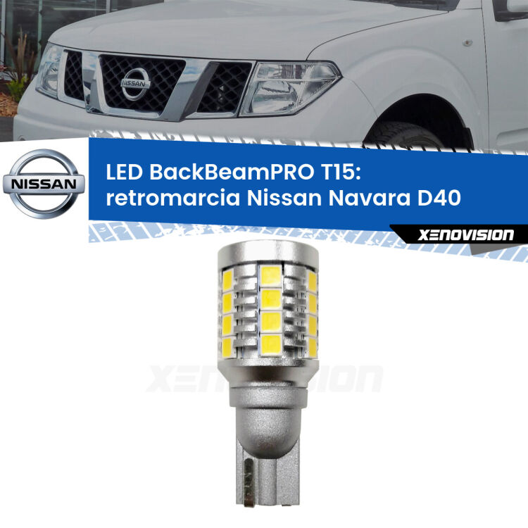 <strong>Luce retromarcia LED per Nissan Navara</strong> D40 2004 - 2016. Una lampadina <b>T15</b> esageratamente spinta: 15W di potenza, 20 volte più luce delle originali.