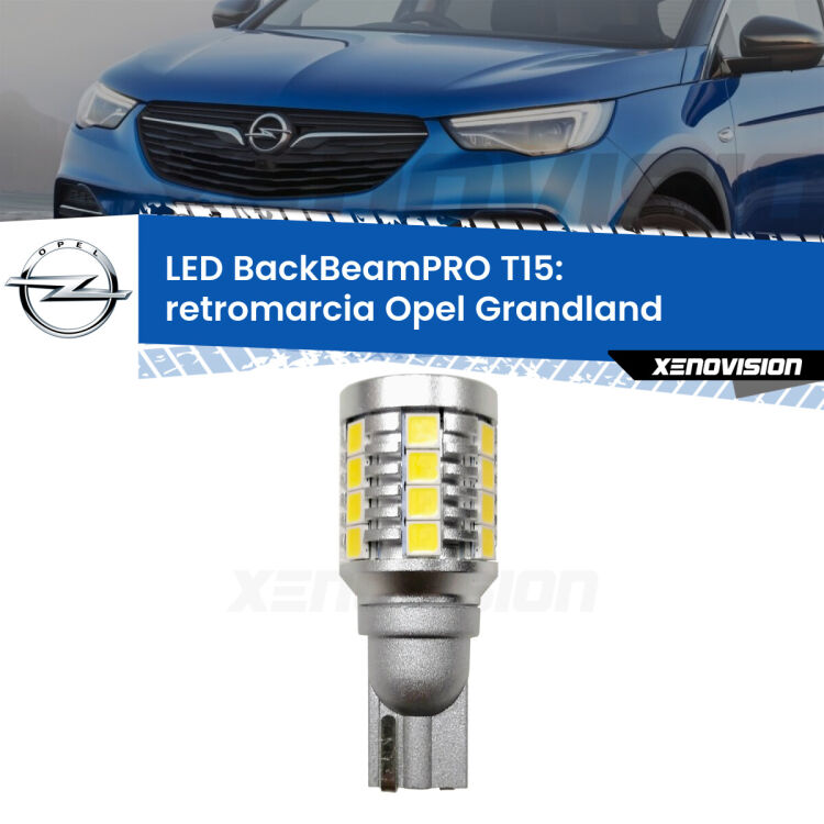 <strong>Luce retromarcia LED per Opel Grandland</strong>  2017 in poi. Una lampadina <b>T15</b> esageratamente spinta: 15W di potenza, 20 volte più luce delle originali.