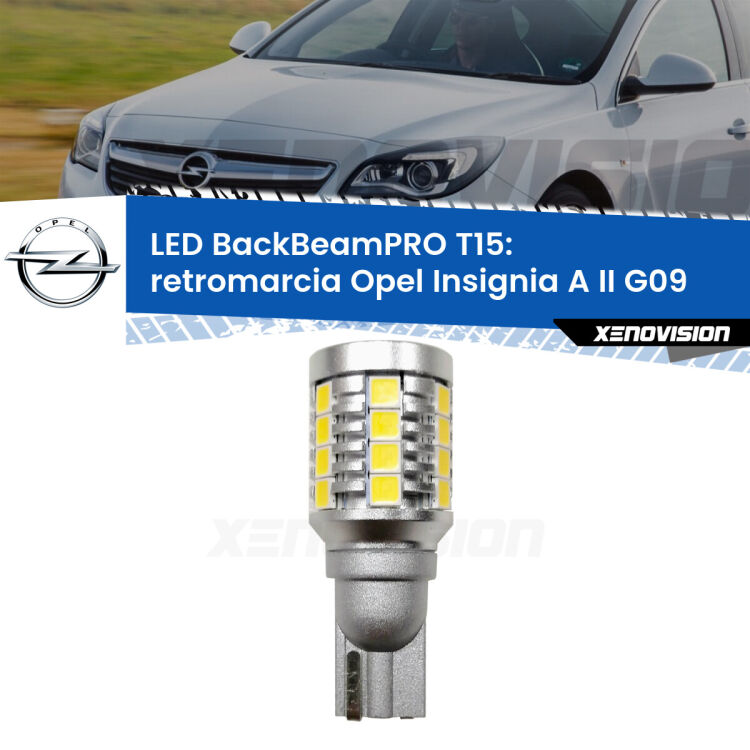 <strong>Luce retromarcia LED per Opel Insignia A II</strong> G09 2014 - 2017. Una lampadina <b>T15</b> esageratamente spinta: 15W di potenza, 20 volte più luce delle originali.