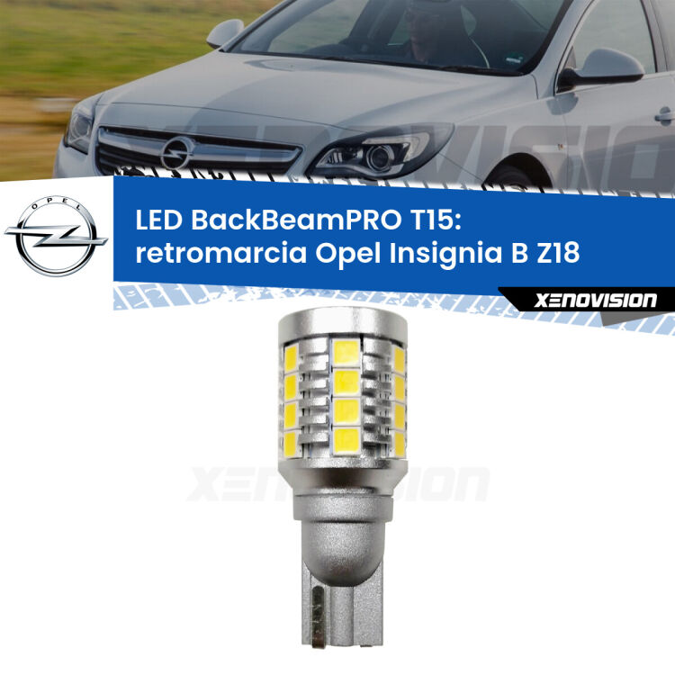 <strong>Luce retromarcia LED per Opel Insignia B</strong> Z18 2017 in poi. Una lampadina <b>T15</b> esageratamente spinta: 15W di potenza, 20 volte più luce delle originali.