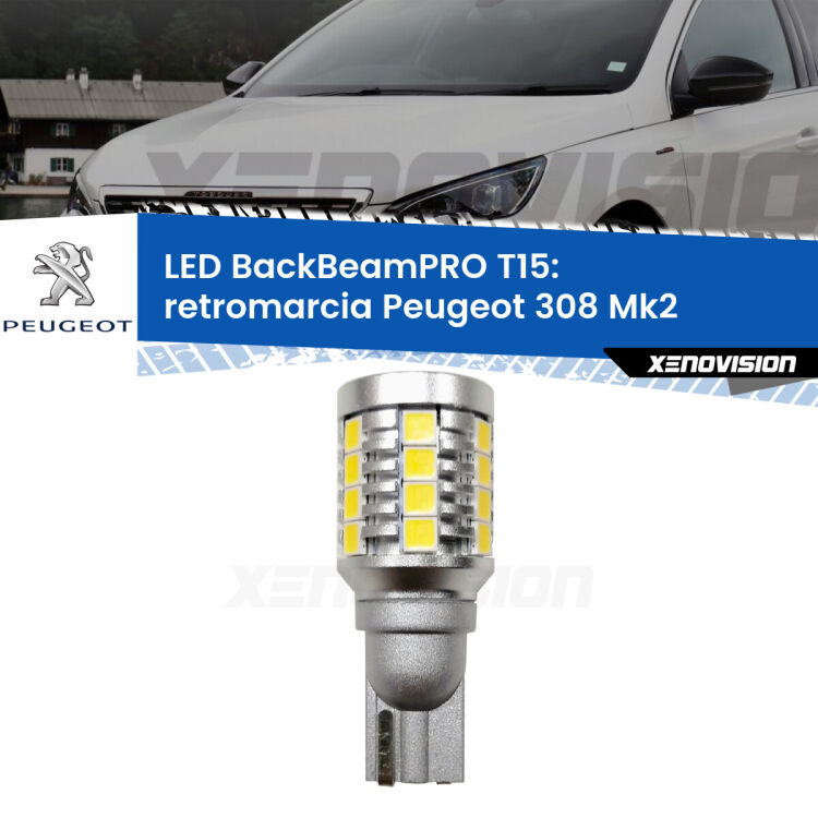 <strong>Luce retromarcia LED per Peugeot 308</strong> Mk2 2013 - 2019. Una lampadina <b>T15</b> esageratamente spinta: 15W di potenza, 20 volte più luce delle originali.