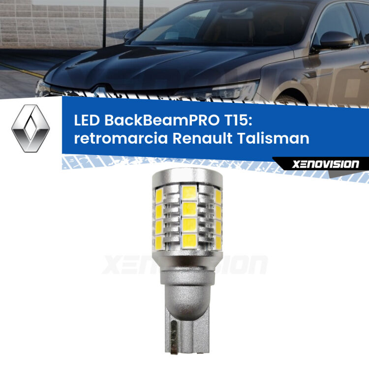 <strong>Luce retromarcia LED per Renault Talisman</strong>  2015 - 2022. Una lampadina <b>T15</b> esageratamente spinta: 15W di potenza, 20 volte più luce delle originali.