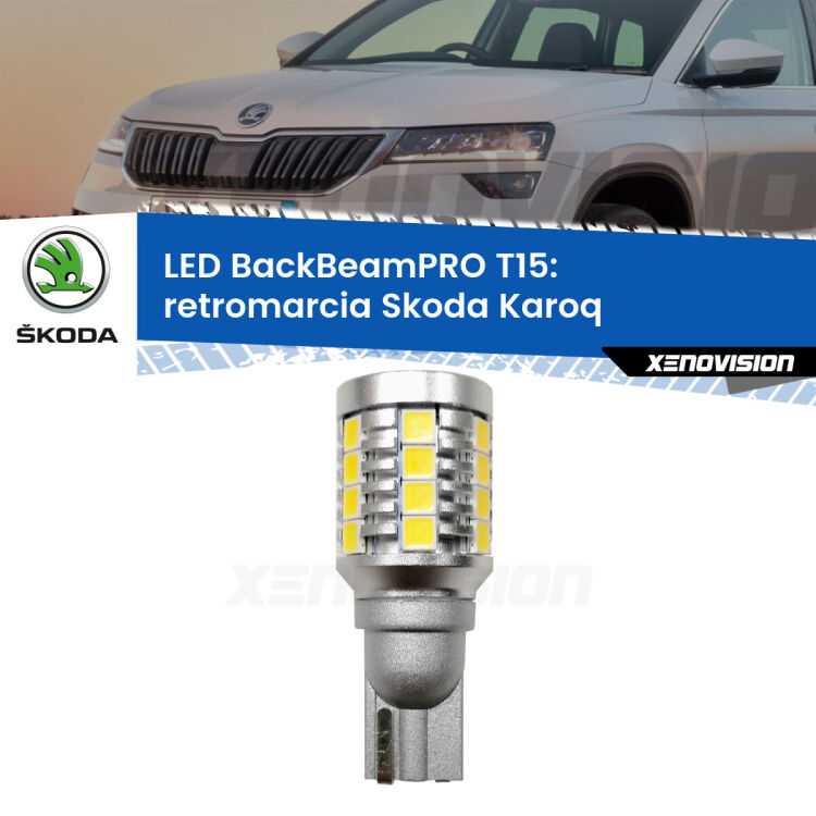 <strong>Luce retromarcia LED per Skoda Karoq</strong>  2017 in poi. Una lampadina <b>T15</b> esageratamente spinta: 15W di potenza, 20 volte più luce delle originali.