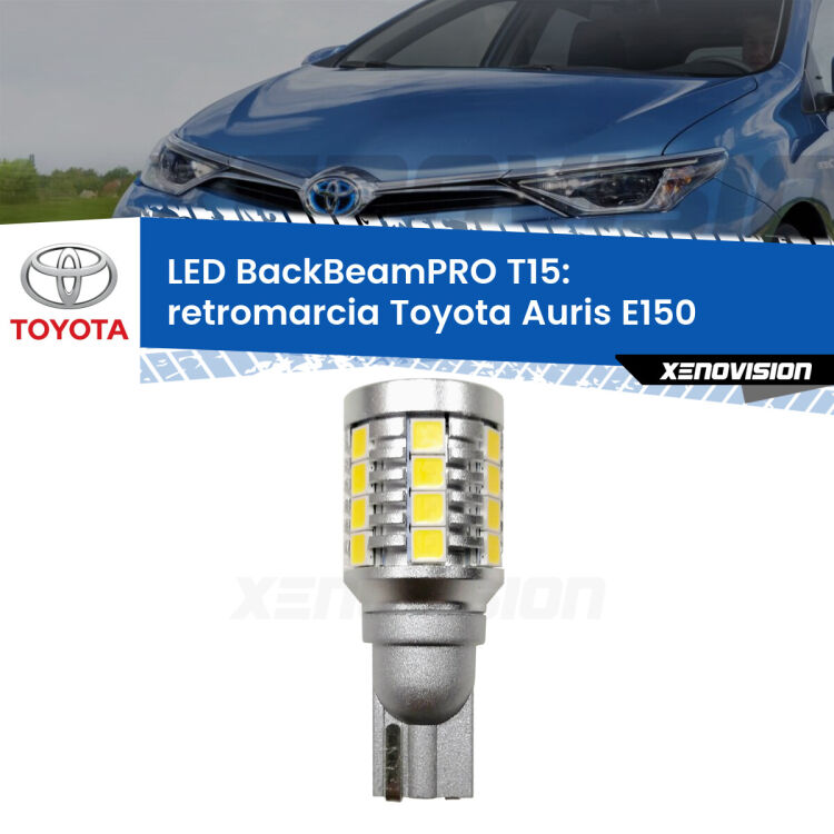 <strong>Luce retromarcia LED per Toyota Auris</strong> E150 2010 - 2012. Una lampadina <b>T15</b> esageratamente spinta: 15W di potenza, 20 volte più luce delle originali.