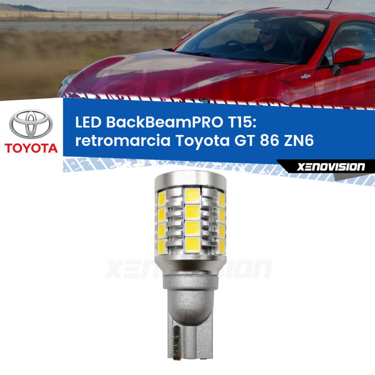 <strong>Luce retromarcia LED per Toyota GT 86</strong> ZN6 2012 - 2020. Una lampadina <b>T15</b> esageratamente spinta: 15W di potenza, 20 volte più luce delle originali.