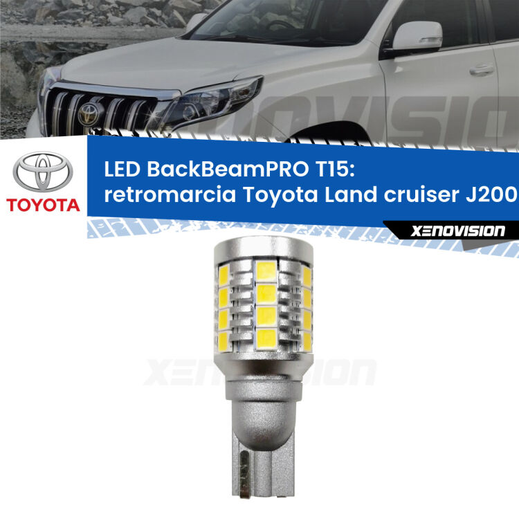 <strong>Luce retromarcia LED per Toyota Land cruiser</strong> J200 2007 in poi. Lampadina <b>T15</b> esageratamente spinta: 15W di potenza, 20 volte più luce delle originali.