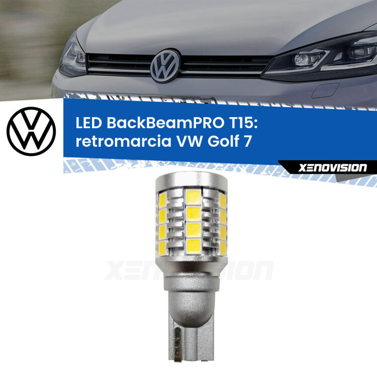 <strong>Luce retromarcia LED per VW Golf 7</strong>  prima serie. Lampadina <b>T15</b> esageratamente spinta: 15W di potenza, 20 volte più luce delle originali.