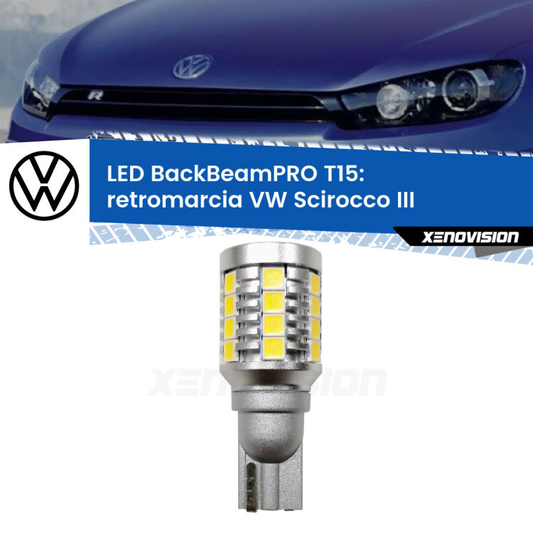 <strong>Luce retromarcia LED per VW Scirocco</strong> III 2008 - 2017. Lampadina <b>T15</b> esageratamente spinta: 15W di potenza, 20 volte più luce delle originali.