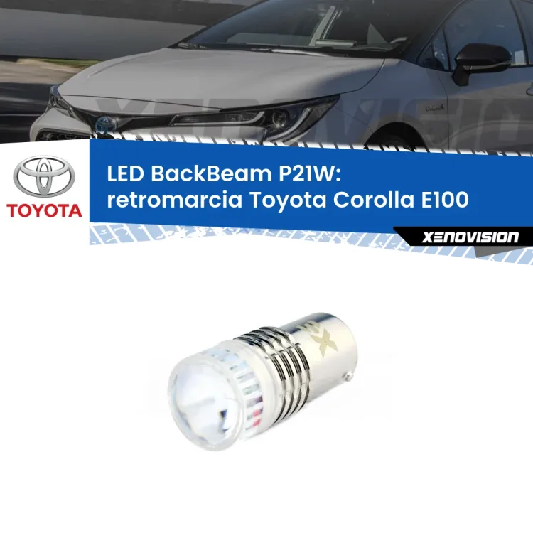 <strong>Retromarcia LED per Toyota Corolla</strong> E100 1992 - 1997. Lampada <strong>P21W</strong> canbus. Illumina a giorno con questo straordinario cannone LED a luminosità estrema.