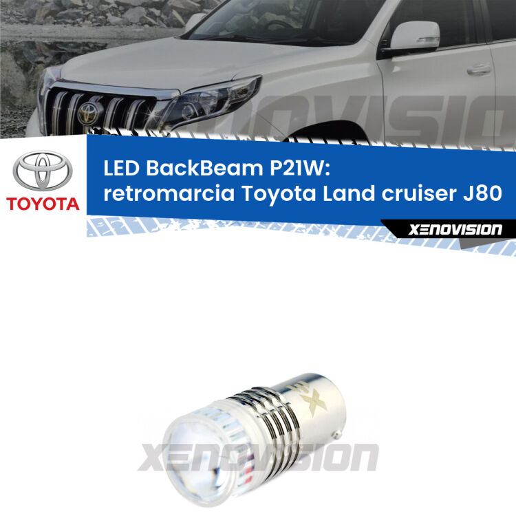 <strong>Retromarcia LED per Toyota Land cruiser</strong> J80 1990 - 1997. Lampada <strong>P21W</strong> canbus. Illumina a giorno con questo straordinario cannone LED a luminosità estrema.