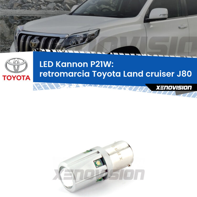 <strong>LED per Retromarcia Toyota Land cruiser J80 1990 - 1997.</strong>Lampadina P21W con una poderosa illuminazione frontale rafforzata da 5 potenti chip laterali.