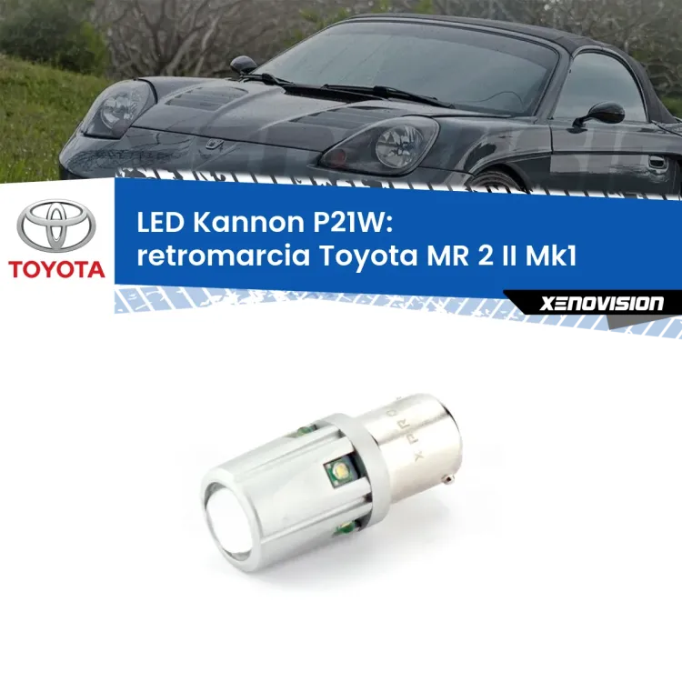 <strong>LED per Retromarcia Toyota MR 2 II Mk1 1989 - 2000.</strong>Lampadina P21W con una poderosa illuminazione frontale rafforzata da 5 potenti chip laterali.