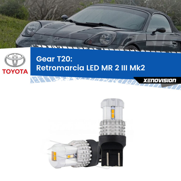 <strong>LED T20 </strong><strong>retromarcia</strong> <strong>Toyota</strong> <strong>MR 2 III </strong>(Mk2) 1999 - 2007. Coppia LED effetto Stealth, ottima resa in ogni direzione, Qualità Massima.