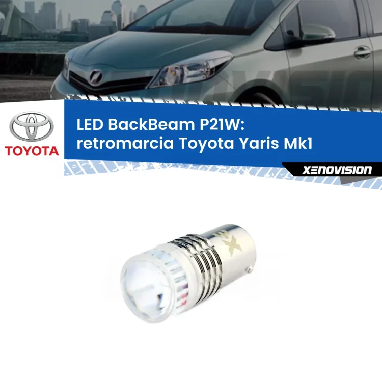 <strong>Retromarcia LED per Toyota Yaris</strong> Mk1 1999 - 2005. Lampada <strong>P21W</strong> canbus. Illumina a giorno con questo straordinario cannone LED a luminosità estrema.