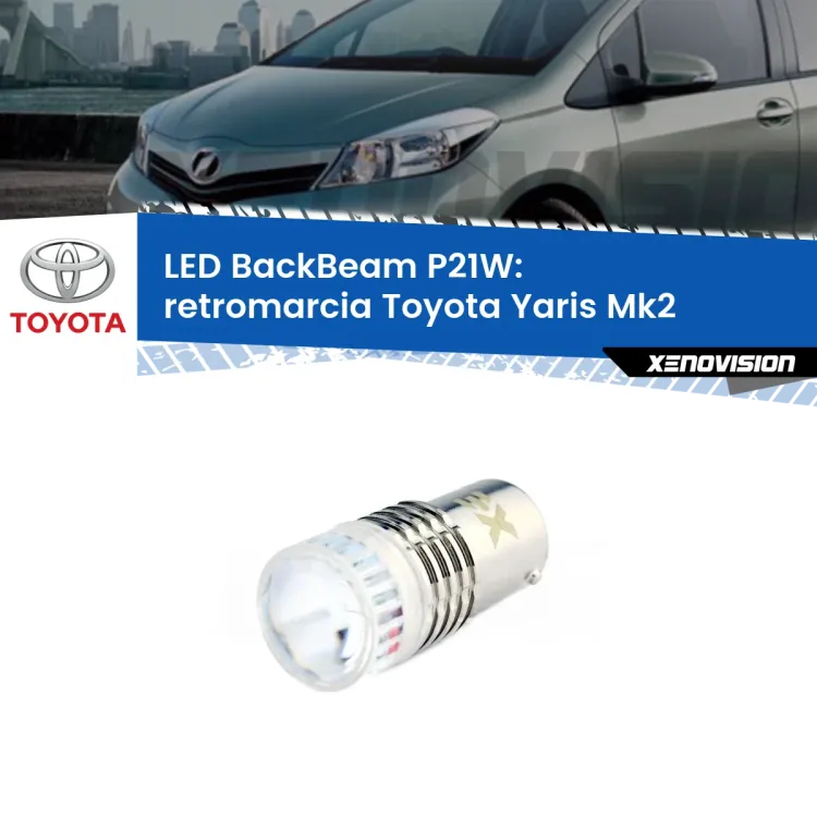 <strong>Retromarcia LED per Toyota Yaris</strong> Mk2 TMMF. Lampada <strong>P21W</strong> canbus. Illumina a giorno con questo straordinario cannone LED a luminosità estrema.