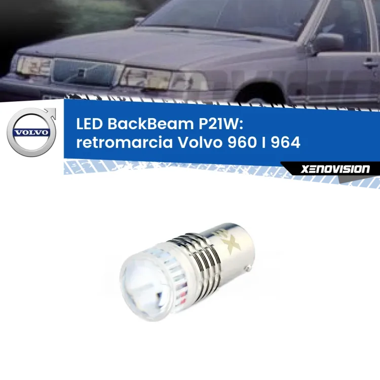 <strong>Retromarcia LED per Volvo 960 I</strong> 964 1990 - 1994. Lampada <strong>P21W</strong> canbus. Illumina a giorno con questo straordinario cannone LED a luminosità estrema.