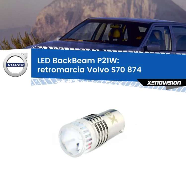 <strong>Retromarcia LED per Volvo S70</strong> 874 1997 - 2000. Lampada <strong>P21W</strong> canbus. Illumina a giorno con questo straordinario cannone LED a luminosità estrema.