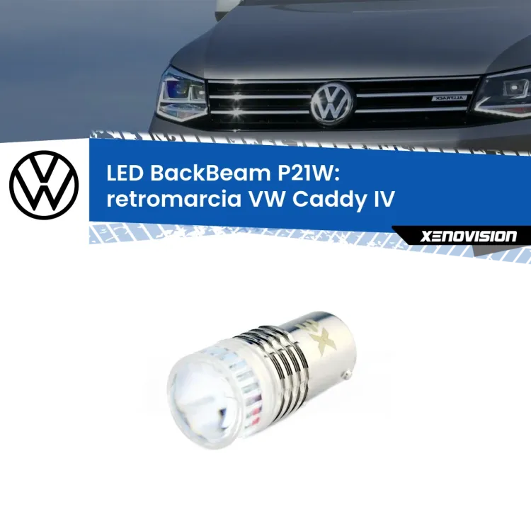 <strong>Retromarcia LED per VW Caddy IV</strong>  2015 - 2017. Lampada <strong>P21W</strong> canbus. Illumina a giorno con questo straordinario cannone LED a luminosità estrema.