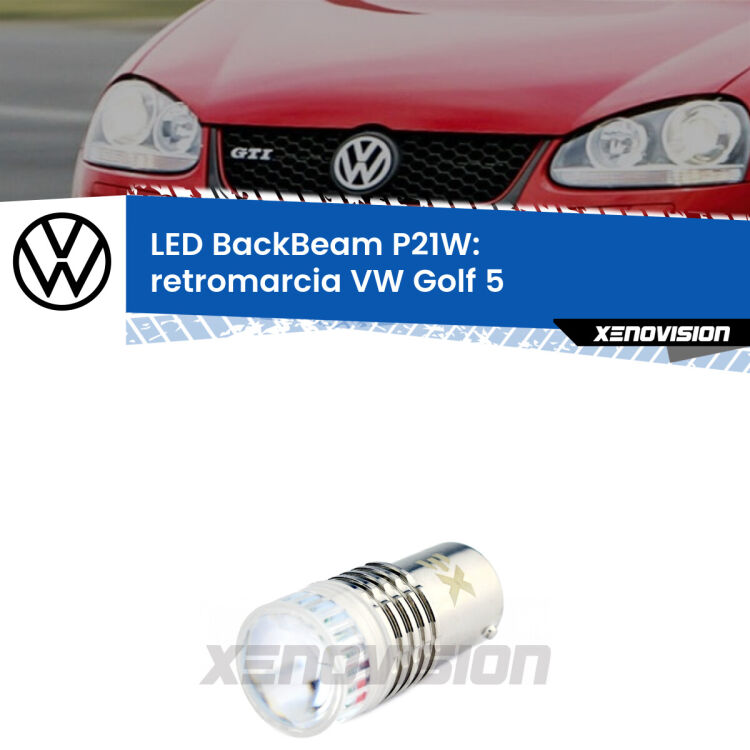 <strong>Retromarcia LED per VW Golf 5</strong>  2003 - 2009. Lampada <strong>P21W</strong> canbus. Illumina a giorno con questo straordinario cannone LED a luminosità estrema.