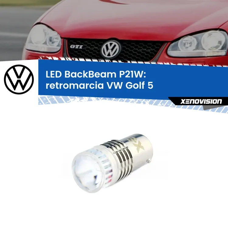 <strong>Retromarcia LED per VW Golf 5</strong>  2003 - 2009. Lampada <strong>P21W</strong> canbus. Illumina a giorno con questo straordinario cannone LED a luminosità estrema.