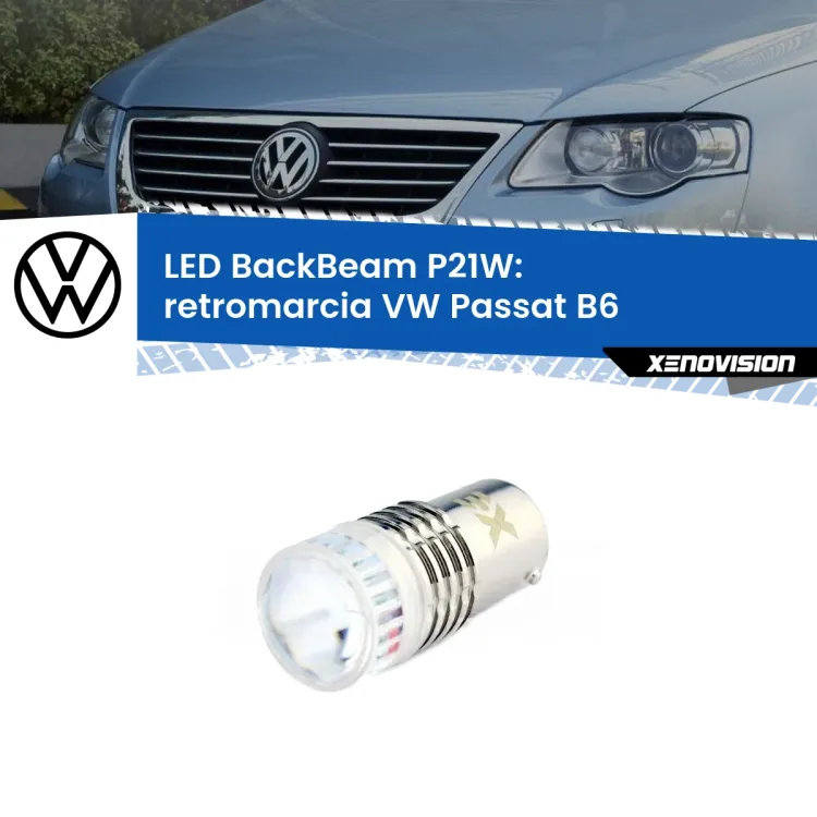 <strong>Retromarcia LED per VW Passat</strong> B6 2005 - 2010. Lampada <strong>P21W</strong> canbus. Illumina a giorno con questo straordinario cannone LED a luminosità estrema.