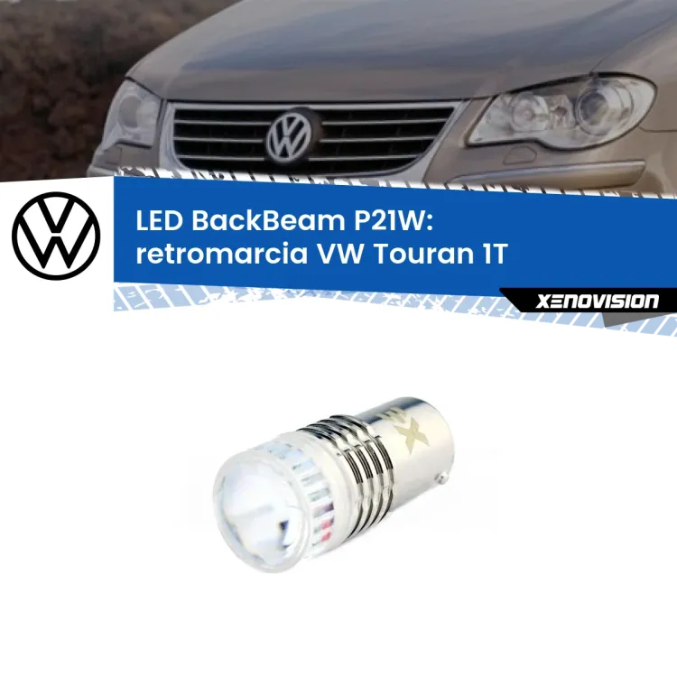 <strong>Retromarcia LED per VW Touran</strong> 1T 2003 - 2009. Lampada <strong>P21W</strong> canbus. Illumina a giorno con questo straordinario cannone LED a luminosità estrema.