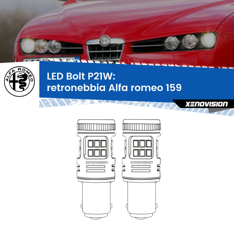 <strong>Retronebbia LED per Alfa romeo 159</strong>  2005 - 2012. Coppia lampade <strong>P21W</strong> modello Bolt canbus.