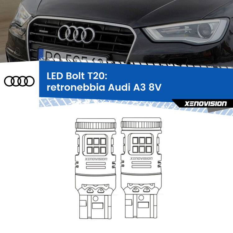 <strong>Retronebbia LED per Audi A3</strong> 8V 2013 - 2016. Coppia lampade <strong>T20</strong> modello Bolt canbus.