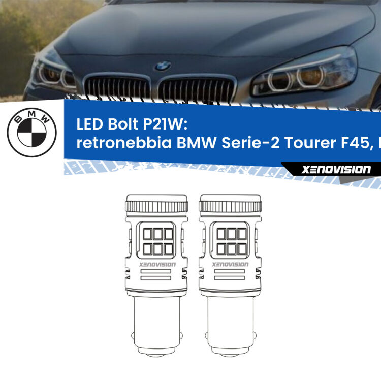 <strong>Retronebbia LED per BMW Serie-2 Tourer</strong> F45, F46 2014 - 2018. Coppia lampade <strong>P21W</strong> modello Bolt canbus.