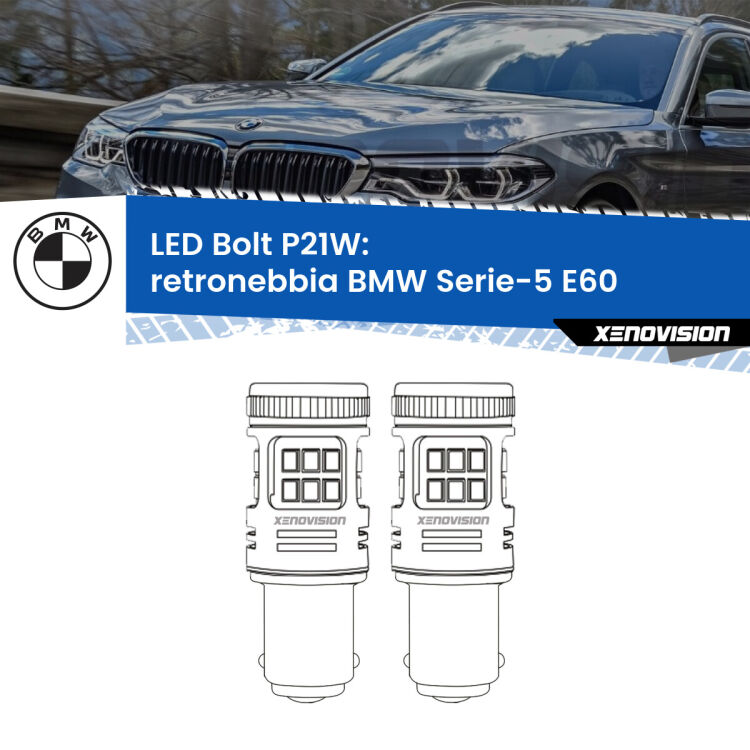 <strong>Retronebbia LED per BMW Serie-5</strong> E60 2003 - 2010. Coppia lampade <strong>P21W</strong> modello Bolt canbus.