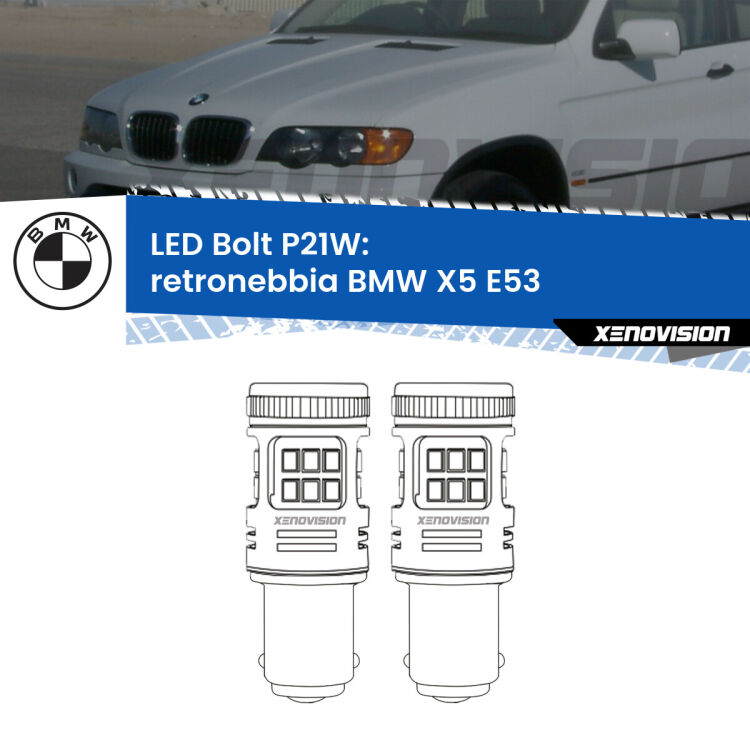 <strong>Retronebbia LED per BMW X5</strong> E53 1999 - 2005. Coppia lampade <strong>P21W</strong> modello Bolt canbus.