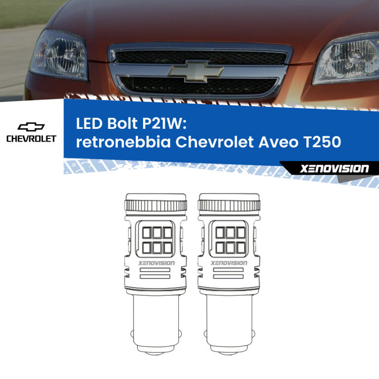 <strong>Retronebbia LED per Chevrolet Aveo</strong> T250 2005 - 2011. Coppia lampade <strong>P21W</strong> modello Bolt canbus.