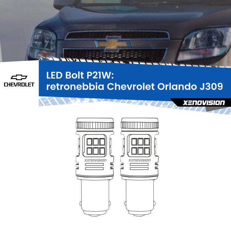 <strong>Retronebbia LED per Chevrolet Orlando</strong> J309 2011 - 2019. Coppia lampade <strong>P21W</strong> modello Bolt canbus.