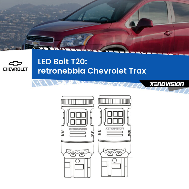 <strong>Retronebbia LED per Chevrolet Trax</strong>  2012 in poi. Coppia lampade <strong>T20</strong> modello Bolt canbus.