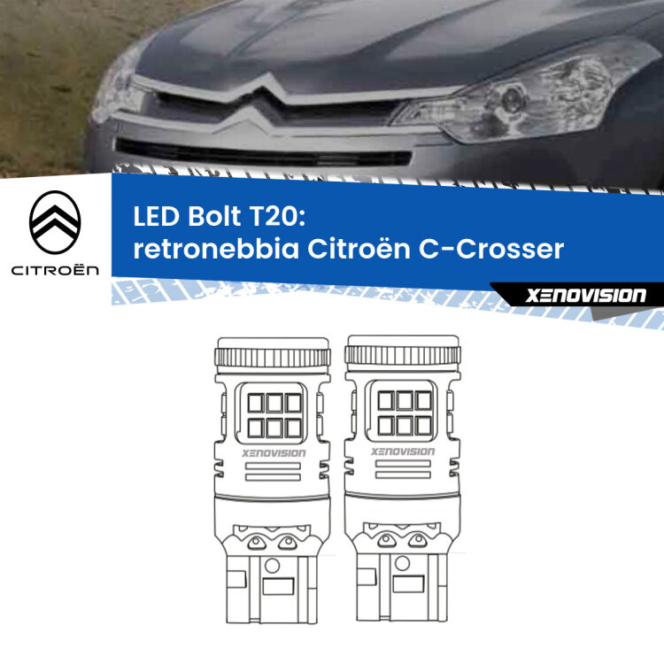 <strong>Retronebbia LED per Citroën C-Crosser</strong>  2007 - 2012. Coppia lampade <strong>T20</strong> modello Bolt canbus.